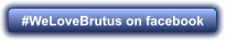 We Love Brutus - on Facebook - #WeLoveBrutus